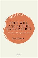 Télécharger le livre :  Free Will and Action Explanation