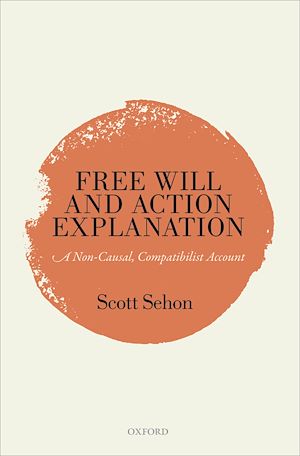Téléchargez le livre :  Free Will and Action Explanation