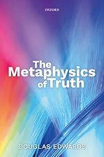 Télécharger le livre :  The Metaphysics of Truth