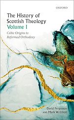 Télécharger le livre :  The History of Scottish Theology, Volume I