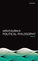 Télécharger le livre :  Oxford Studies in Political Philosophy, Volume 2