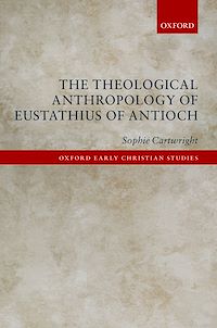 Téléchargez le livre :  The Theological Anthropology of Eustathius of Antioch
