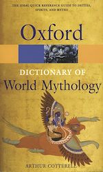 Télécharger le livre :  A Dictionary of World Mythology