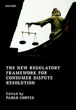 Télécharger le livre :  The New Regulatory Framework for Consumer Dispute Resolution