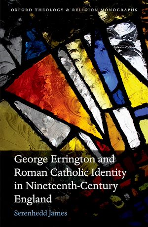 Téléchargez le livre :  George Errington and Roman Catholic Identity in Nineteenth-Century England