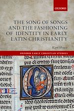 Télécharger le livre :  The Song of Songs and the Fashioning of Identity in Early Latin Christianity