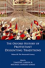 Télécharger le livre :  The Oxford History of Protestant Dissenting Traditions, Volume III