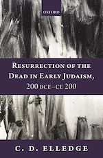 Télécharger le livre :  Resurrection of the Dead in Early Judaism, 200 BCE-CE 200