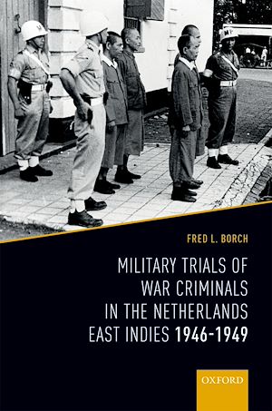 Téléchargez le livre :  Military Trials of War Criminals in the Netherlands East Indies 1946-1949