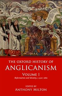 Téléchargez le livre :  The Oxford History of Anglicanism, Volume I