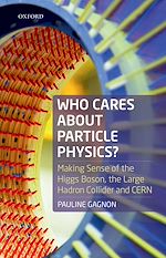 Télécharger le livre :  Who Cares about Particle Physics?