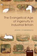Télécharger le livre :  The Evangelical Age of Ingenuity in Industrial Britain