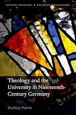 Télécharger le livre :  Theology and the University in Nineteenth-Century Germany