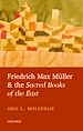Télécharger le livre :  Friedrich Max Müller and the Sacred Books of the East