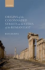 Télécharger le livre :  Origins of the Colonnaded Streets in the Cities of the Roman East