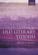 Télécharger le livre :  A Guide to Old Literary Yiddish