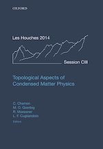 Télécharger le livre :  Topological Aspects of Condensed Matter Physics
