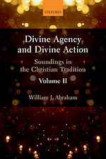 Télécharger le livre :  Divine Agency and Divine Action, Volume II