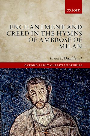 Téléchargez le livre :  Enchantment and Creed in the Hymns of Ambrose of Milan