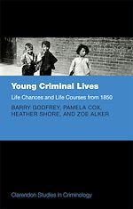 Télécharger le livre :  Young Criminal Lives: Life Courses and Life Chances from 1850