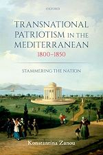 Télécharger le livre :  Transnational Patriotism in the Mediterranean, 1800-1850