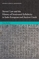 Télécharger le livre :  Sievers' Law and the History of Semivowel Syllabicity in Indo-European and Ancient Greek