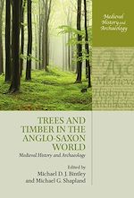 Télécharger le livre :  Trees and Timber in the Anglo-Saxon World