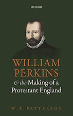 Télécharger le livre :  William Perkins and the Making of a Protestant England