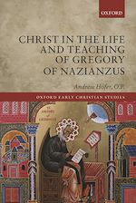 Télécharger le livre :  Christ in the Life and Teaching of Gregory of Nazianzus
