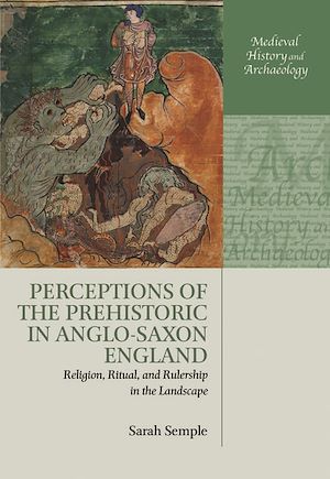 Téléchargez le livre :  Perceptions of the Prehistoric in Anglo-Saxon England