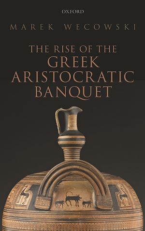 Téléchargez le livre :  The Rise of the Greek Aristocratic Banquet