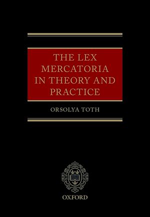 Téléchargez le livre :  The Lex Mercatoria in Theory and Practice