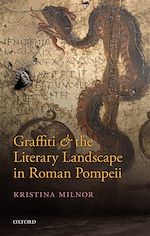 Télécharger le livre :  Graffiti and the Literary Landscape in Roman Pompeii