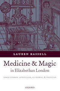 Téléchargez le livre :  Medicine and Magic in Elizabethan London
