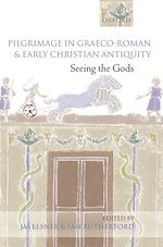 Télécharger le livre :  Pilgrimage in Graeco-Roman and Early Christian Antiquity