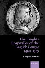 Télécharger le livre :  The Knights Hospitaller of the English Langue 1460-1565