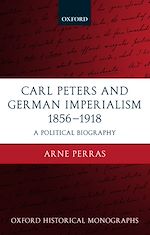 Télécharger le livre :  Carl Peters and German Imperialism 1856-1918