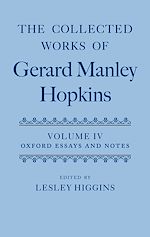 Download this eBook The Collected Works of Gerard Manley Hopkins: Volume IV: Oxford Essays and Notes 1863-1868