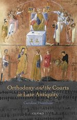 Télécharger le livre :  Orthodoxy and the Courts in Late Antiquity