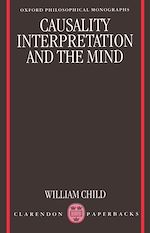 Télécharger le livre :  Causality, Interpretation, and the Mind