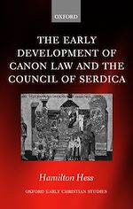 Télécharger le livre :  The Early Development of Canon Law and the Council of Serdica