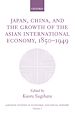 Télécharger le livre :  Japan, China, and the Growth of the Asian International Economy, 1850-1949