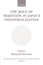 Télécharger le livre :  The Role of Tradition in Japan's Industrialization