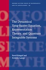 Télécharger le livre :  The Dynamical Yang-Baxter Equation, Representation Theory, and Quantum Integrable Systems