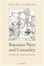 Télécharger le livre :  Bayesian Nets and Causality: Philosophical and Computational Foundations