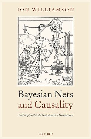 Téléchargez le livre :  Bayesian Nets and Causality: Philosophical and Computational Foundations