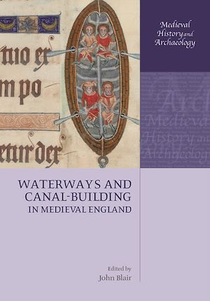 Téléchargez le livre :  Waterways and Canal-Building in Medieval England