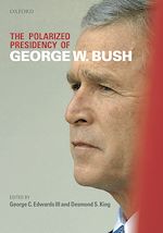 Télécharger le livre :  The Polarized Presidency of George W. Bush