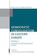 Télécharger le livre :  Democratic Consolidation in Eastern Europe: Volume 2: International and Transnational Factors