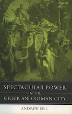 Télécharger le livre :  Spectacular Power in the Greek and Roman City